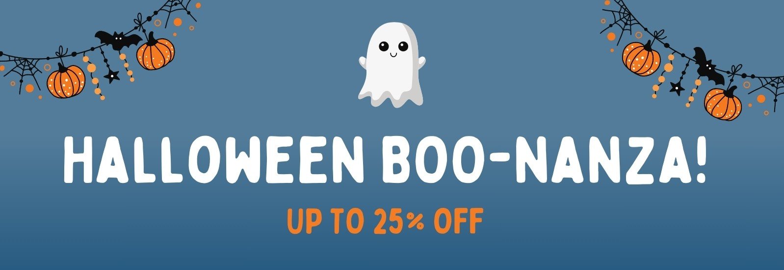 <p>Halloween Boo-Nanza -  up to 25% off!</p>