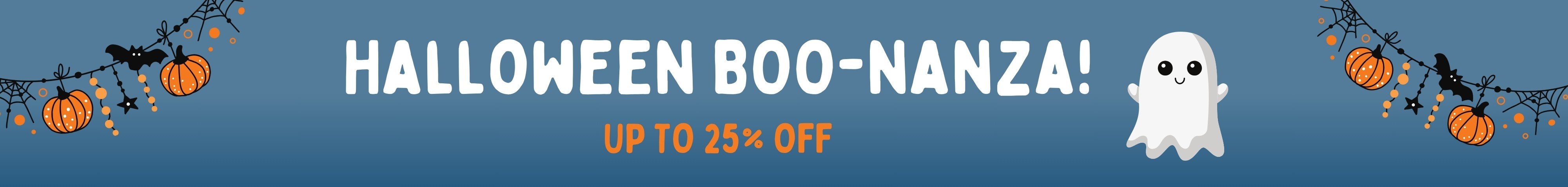 <p>Halloween Boo-Nanza -&nbsp; up to 25% off!</p>